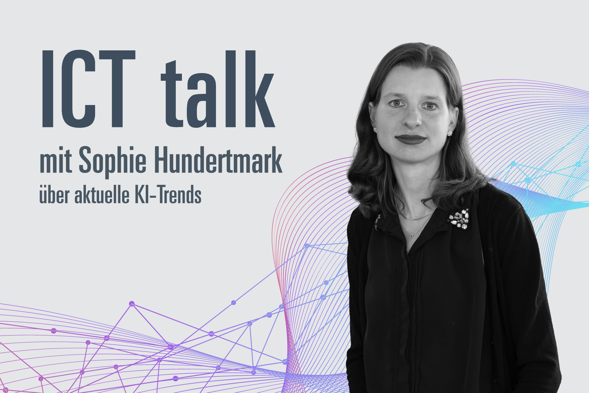 Podcast über aktuelle KI-Trends mit Sophie Hundertmark_cmm360_ICT Talk