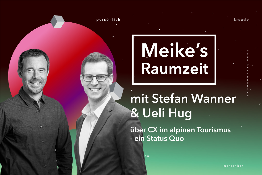 CX im alpinen Tourismus-ein Status Quo_Podcast_cmm360_Meikes Raumzeit