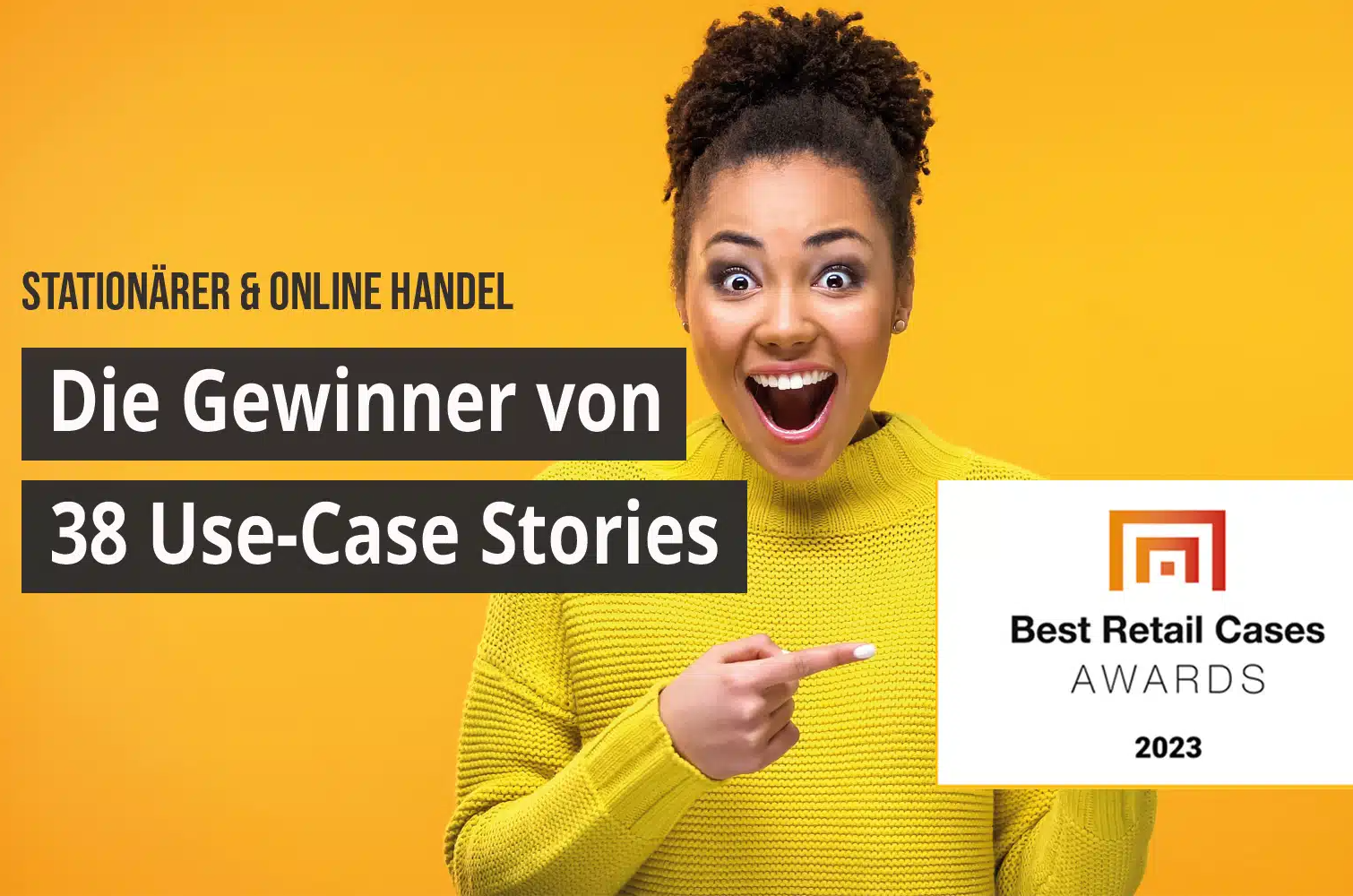 Best Retail Cases Awards September 2023 krönen die Pioniere des Handels