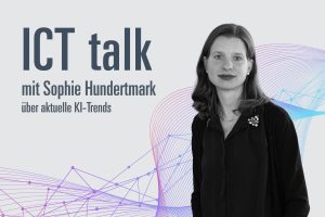 Podcast über aktuelle KI-Trends Podcast über aktuelle KI-Trends mit Sophie Hundertmark, ICT Talk