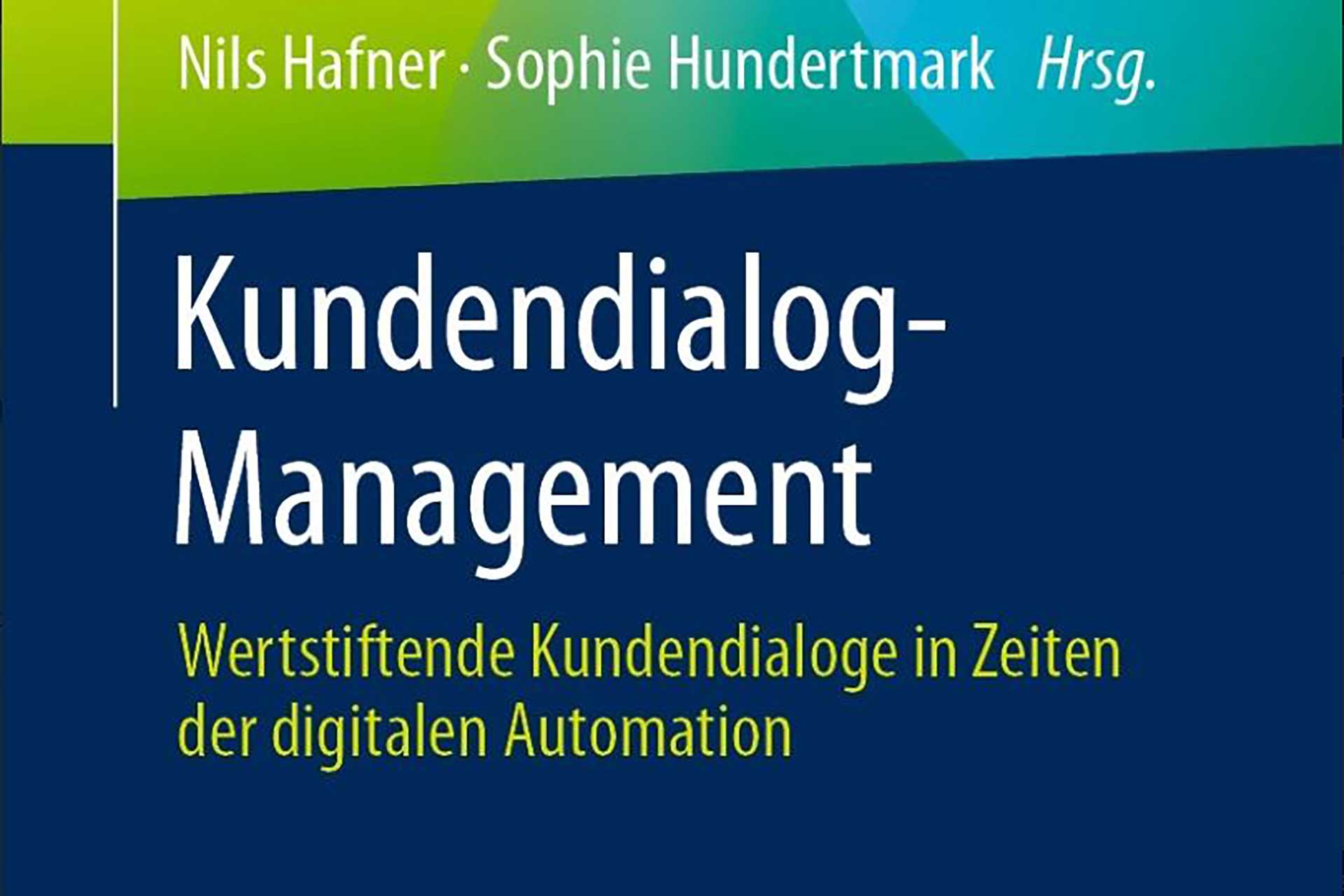 Buchempfehlung: Kundendialog-Management Buchempfehlung: Kundendialog-Management, Nils Hafner, Sophie Hundertmark, Springer Gabler Verlag