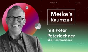 Zwischen Agilität und Stabilität: Resilienz, Meikes Raumzeit